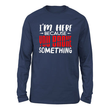I'm Here Because You Broke Something Men/Unisex Drop Shoulder Sweatshirt in Navy color